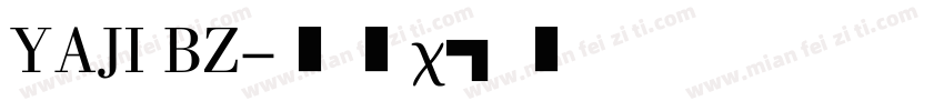 YAJI BZ字体转换